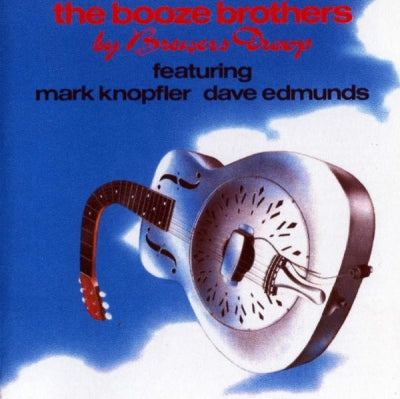 BREWERS DROOP FEATURING MARK KNOPFLER AND DAVE EDMUNDS - The Booze Brothers