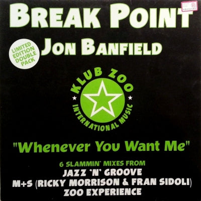 BREAK POINT FEAT. JON BANFIELD - Whenever You Want Me