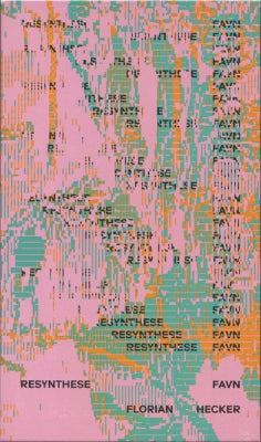 FLORIAN HECKER - Resynthese FAVN
