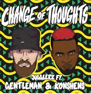 JUGGLERZ FEATURING GENTLEMAN & KONSHENS - Change Of Thoughts