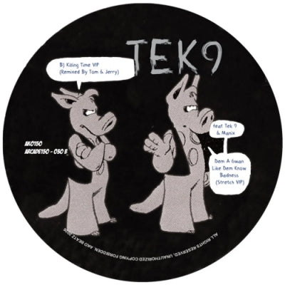 TEK 9 - Dem A Gwan Like Dem Know Badness (Stretch VIP) / Killing Time (VIP)