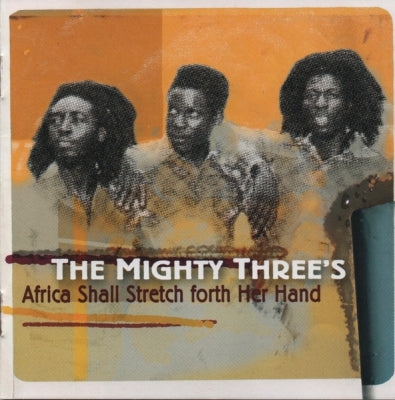 THE MIGHTY THREE'S - Africa Shall Stretch Forth Her Hand
