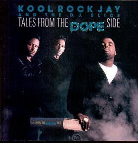 KOOL ROCK JAY AND THE DJ SLICE - Tales from The Dope Side