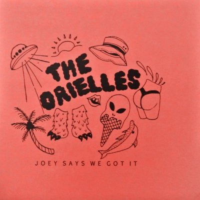 THE ORIELLES - Joey Says We Got It