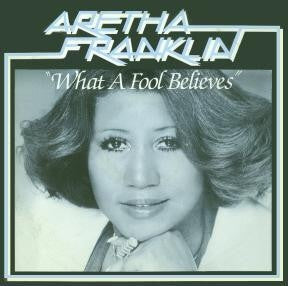 ARETHA FRANKLIN - What A Fool Believes