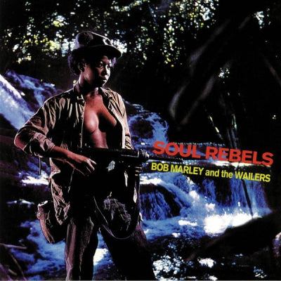 BOB MARLEY AND THE WAILERS - Soul Rebels