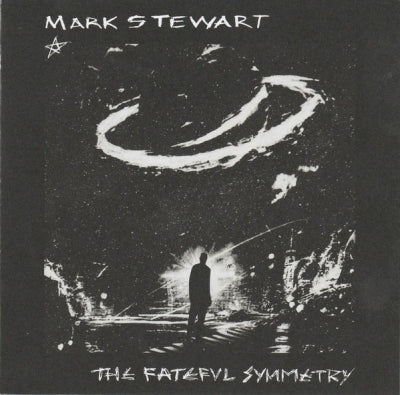 MARK STEWART - The Fateful Symmetry