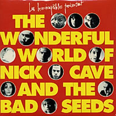 NICK CAVE AND THE BAD SEEDS - The Wonderful World Of Nick Cave And The Bad Seeds