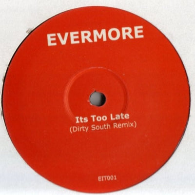EVERMORE - Its Too Late (Dirty South Remix)