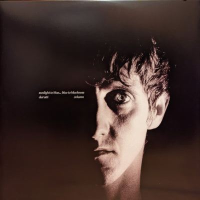 THE DURUTTI COLUMN - Sunlight To Blue... Blue To Blackness