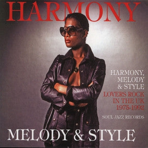 VARIOUS - Harmony, Melody & Style (Lovers Rock In The UK 1975-1992)