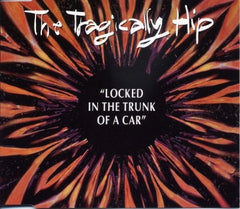 THE TRAGICALLY HIP - Locked In The Trunk Of A Car