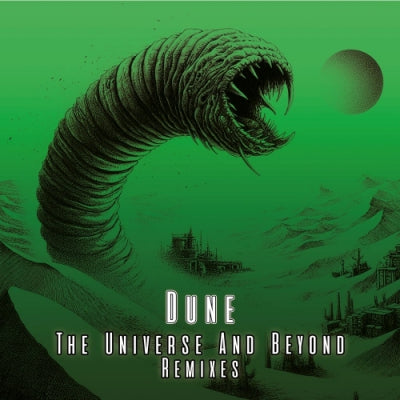 DUNE - The Universe And Beyond Remixes