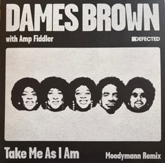 DAMES BROWN - Take Me As I Am