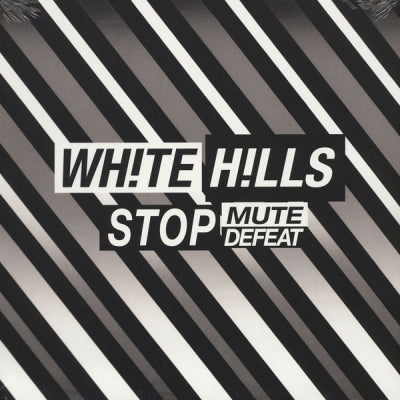 WHITE HILLS - Stop Mute Defeat