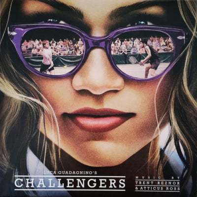 TRENT REZNOR & ATTICUS ROSS - Challengers (Original Score)