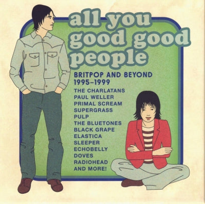VARIOUS - All You Good Good People (Britpop And Beyond 1995 - 1999)