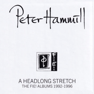PETER HAMMILL - A Headlong Stretch: The Fie! Albums 1992-1996