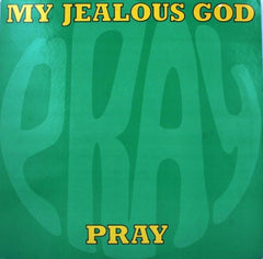 MY JEALOUS GOD - Pray / What You Want (Edit)