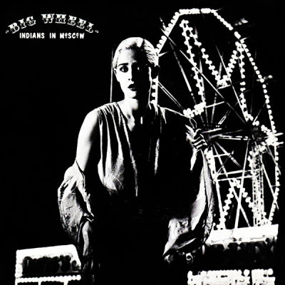INDIANS IN MOSCOW - Big Wheel / Dies Irae
