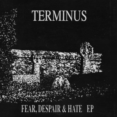 TERMINUS - Fear, Despair & Hate