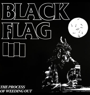 BLACK FLAG - The Process Of Weeding Out