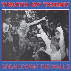 YOUTH OF TODAY - Break Down The Walls