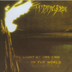 MY DYING BRIDE - The Light At The End Of The World