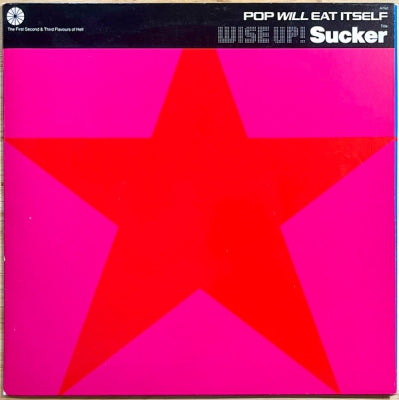 POP WILL EAT ITSELF - Wise Up! Sucker
