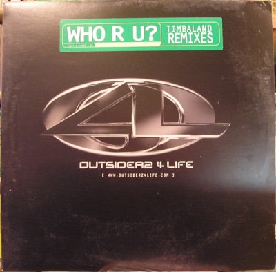 OUTSIDERZ 4 LIFE - Who R U? (Timbaland Remixes)