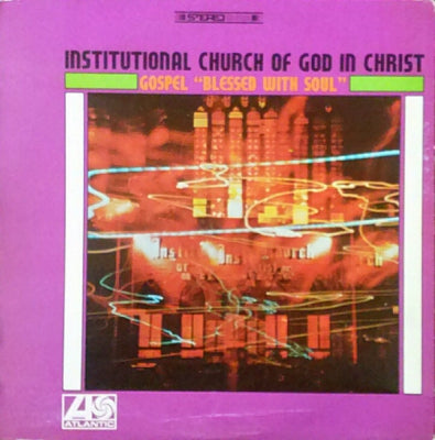 INSTITUTIONAL CHURCH OF GOD IN CHRIST - Gospel "Blessed With Soul"