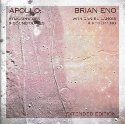 BRIAN ENO WITH DANIEL LANOIS & ROGER ENO - Apollo: Atmospheres & Soundtracks (Extended Edition)