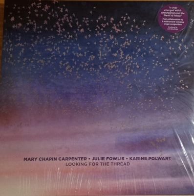 MARY CHAPIN CARPENTER, JULIE FOWLIS & KARINE POLWART - Looking For The Thread