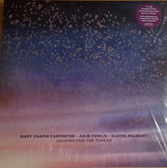 MARY CHAPIN CARPENTER, JULIE FOWLIS & KARINE POLWART - Looking For The Thread