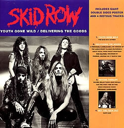 SKID ROW  - Youth Gone Wild / Delivering The Goods