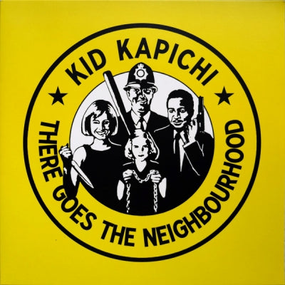 KID KAPICHI - There Goes The Neighbourhood