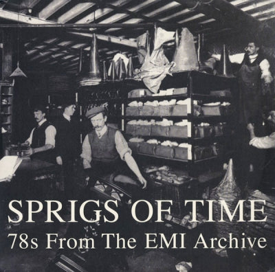 VARIOUS ARTISTS - Sprigs Of Time (78s From The EMI Archive)