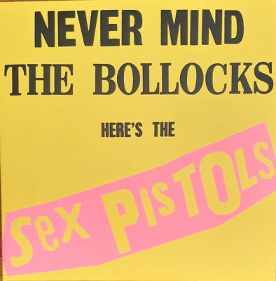 SEX PISTOLS - Never Mind The Bollocks, Here's The Sex Pistols