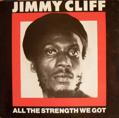 JIMMY CLIFF - All The Strength We Got / Love Again