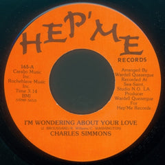 CHARLES SIMMONS - I'm Wondering About Your Love / Lay It On Me