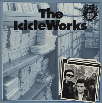 THE ICICLE WORKS - Radio 1 Sessions ; The Evening Show