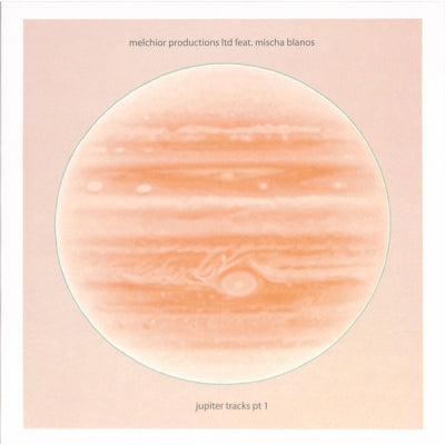 MELCHIOR PRODUCTIONS LTD FEAT. MISCHA BLANOS - Jupiter Tracks Pt 1