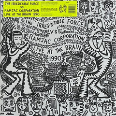 THE IRRESISTIBLE FORCE VS RAMJAC CORPORATION - Live At The Brain 1990