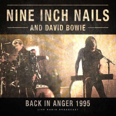 NINE INCH NAILS & DAVID BOWIE - Back In Anger 1995