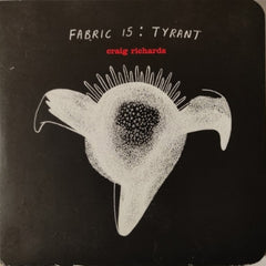 CRAIG RICHARDS - Fabric 15: Tyrant