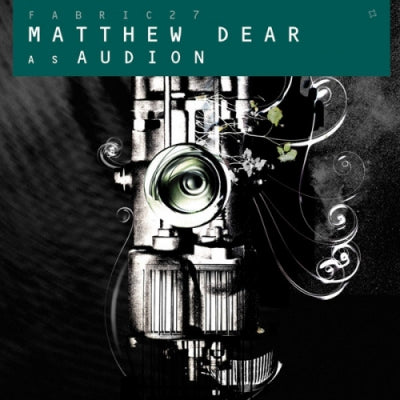 MATTHEW DEAR - Fabric 27: Audion