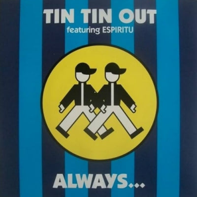 TIN TIN OUT FEATURING ESPIRITU - Always (Something There To Remind Me)