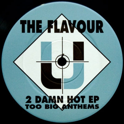 THE FLAVOUR - 2 Damn Hot EP Too Big Anthems
