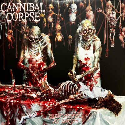 CANNIBAL CORPSE - Butchered At Birth