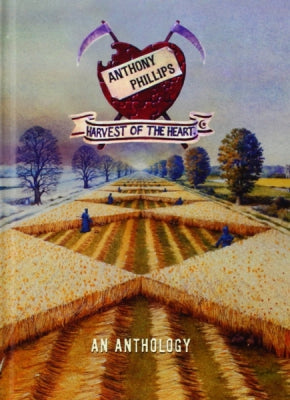 ANTHONY PHILLIPS - Harvest Of The Heart (An Anthology)
